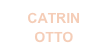 CATRIN OTTO